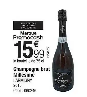 Promocash Champagne brut millésimé larmigny 2015 offre