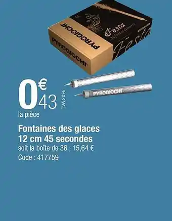 Fontaines des glaces 12 cm 45 secondes