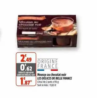 Coccinelle Supermarché Mousse au chocolat noir les délices de belle france offre