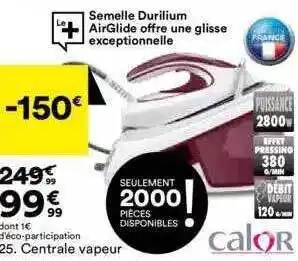 BUT Centrale vapeur calor offre