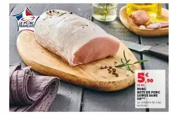 Hyper U Porc rôti de porc longe sans os offre