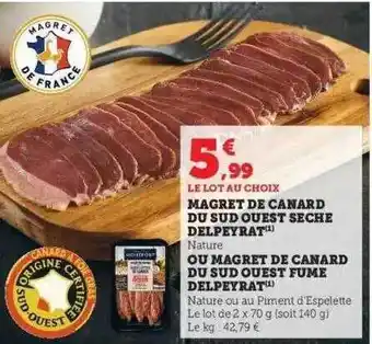 Hyper U Magret de canard du sud ouest séché delpeyrat ou magret de canard du sud ouest fumé delpeyrat offre