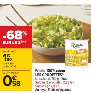 Carrefour Les crudettes frisée 100% coeur offre