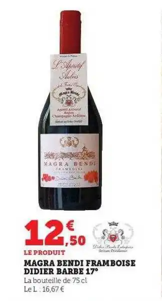 Hyper U Magra bendi framboise didier barbe 17° offre