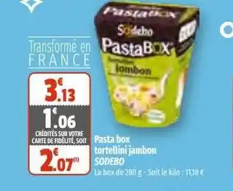 Coccinelle Supermarché Pasta box tortellini jambon sodebo offre