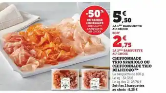 Hyper U Chiffonnade trio spaniolo ou chiffonnade trio deliciozo offre