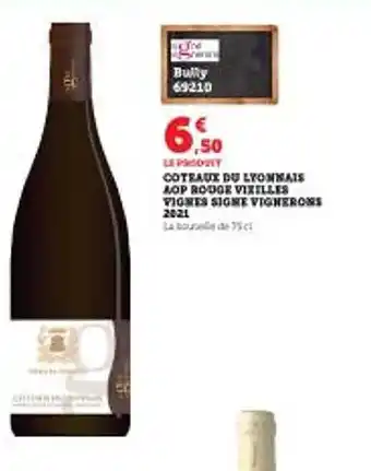Super U Côteaux du lyonnais aop rouge vieilles vignes signe vignerons 2021 offre