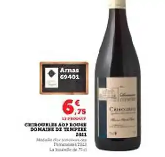 Super U Chiroubles aop rouge domaine de tempéré 2021 offre