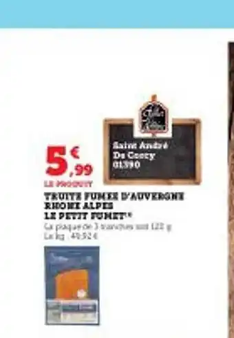 Super U Truite fumée d'auvergne rhône alpes le petit fumet offre