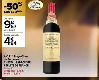 Carrefour Contact A.O.P Blaye Côtes de Bordeaux Château Labrousse Reflets de France offre