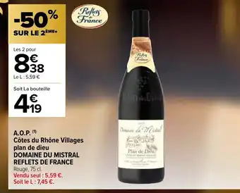Carrefour Contact A.O.P. Côtes du Rhône Villages Plan de Dieu Domaine du Mistral Reflets de France offre