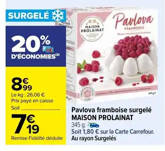 Carrefour Pavlova Framboise Surgelé Maison Prolainat offre