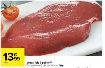 Carrefour Veau : Foie à Poêler offre