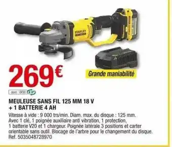 Brico Dépôt Meuleuse sans fil 125 mm 18 v + 1 batterie 4 ah stanley fatmax offre