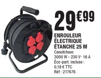 La Foir'Fouille Enrouleur électrique étanche offre