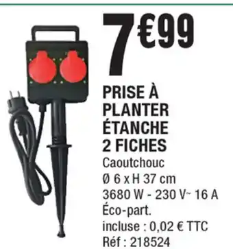 La Foir'Fouille Prise à planter étanche 2 fiches offre