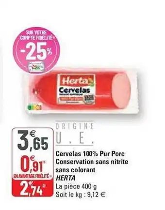 G20 Cervelas 100% pur porc conservation sans nitrite sans colorant herta offre