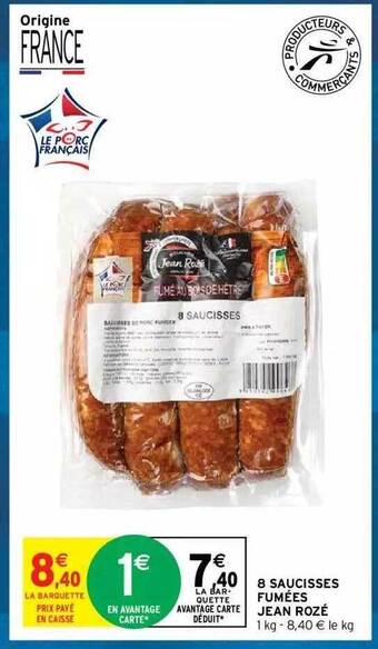 Intermarché Hyper 8 saucisses fumées jean rozé offre