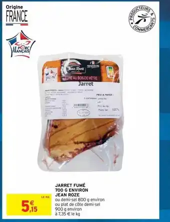 Intermarché Hyper Jarret fumé 700 g environ jean rozé offre
