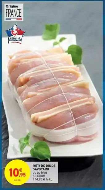 Intermarché Hyper Rôti de dinde savoyard offre