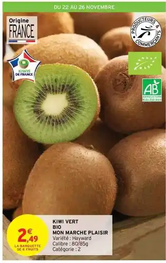 Intermarché Hyper Kiwi vert bio mon marché plaisir offre