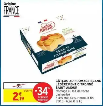 Intermarché Hyper Gâteau au fromage blanc légèrement citronné saint amour offre