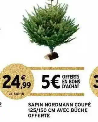 Intermarché Hyper Sapin nordmann coupé 125-150 cm avec bûche offerte offre