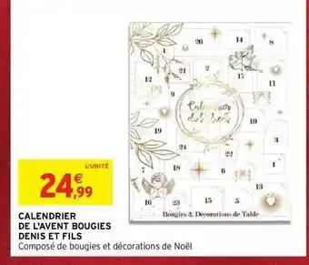 Intermarché Hyper Calendrier de l'avent bougies denis et fils offre