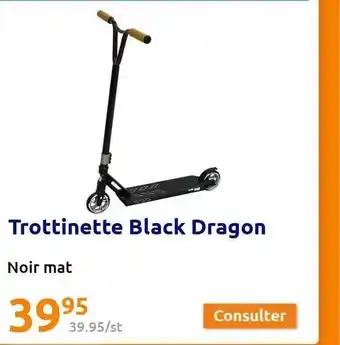 Action Trottinette black dragon offre