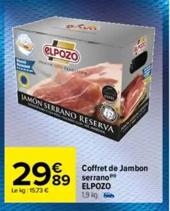 Carrefour Drive Coffret de jambon serrano ELPOZO offre