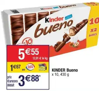 Cora x Carrefour Kinder Bueno offre