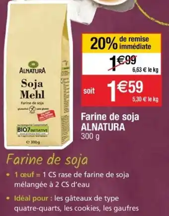 Cora x Carrefour Farine De Soja Alnatura offre