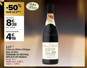 Carrefour Contact A.o.p. côtes du rhône villages plan de dieu domaine du mistral reflets de frances offre