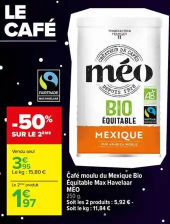 Carrefour Café moulu du mexique bio équitable max havelaar méo offre