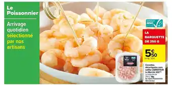 Carrefour Crevettes décortiquées sans sulfite carrefour le marché asc offre