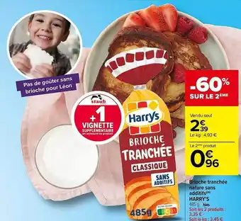 Carrefour Brioche tranchée nature sans additifs harry's offre