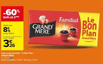 Carrefour Café moulu familial "le bon plan" GRAND MERE offre