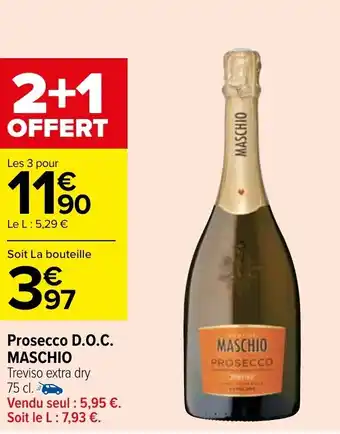Carrefour Prosecco D.O.C. MASCHIO offre