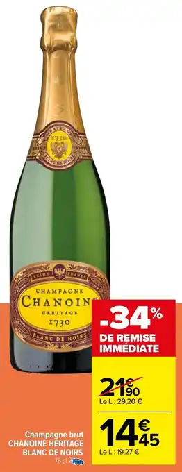 Carrefour Champagne brut CHANOINE HERITAGE BLANC DE NOIRS offre