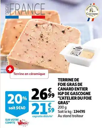 Auchan L'atelier du foie gras terrine de foie gras de canard entier igp de gascogne offre