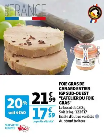 Auchan L'atelier du foie gras foie gras de canard entier igp sud-ouest offre