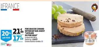 Auchan Supermarché Foie gras de canard entier igp sud-ouest l'atelier du foie gras'' offre