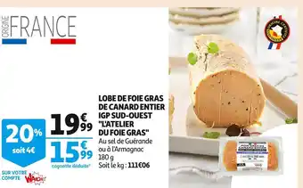 Auchan Supermarché L'atelier du foie gras lobe de foie gras de canard entier igp sud-ouest offre
