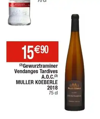 Cora x Carrefour Gewurztraminer Vendanges Tardives A.O.C Muller Koeberle 2018 75cl offre