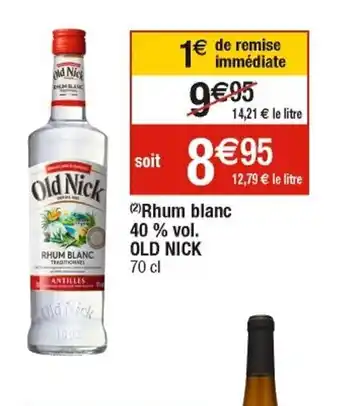 Cora x Carrefour Rhum Blanc 40%vol Old Nick 70cl offre