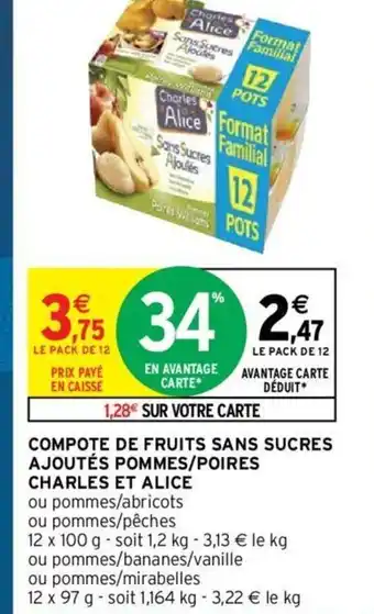 Intermarché Compote de Fruits Sans Sucres Ajoutes Pommes Poires Charles Et Alice offre