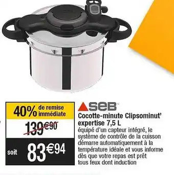 Cocotte-minute clipsominut' expertise 7,5 l seb