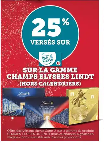 U Express 25% versés sur ma carte u sur la gamme rdg champs elysees lindt offre