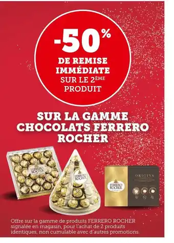 U Express Ferrero rocher -50% de remise immédiate sur le 2ème produit sur la gamme chocolats ferrero offre