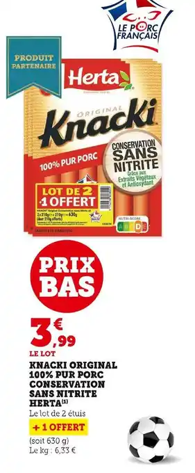 Super U Herta knacki original 100% pur porc conservation sans nitrite offre